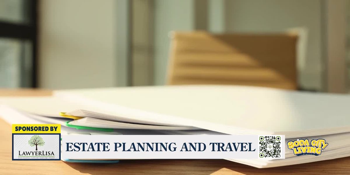 Legally Speaking With Lawyer Lisa: Before You Travel, Update Your Estate Plan